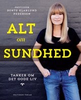 Alt om sundhed - Bente Klarlund Pedersen