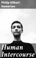 Human Intercourse - Philip Gilbert Hamerton