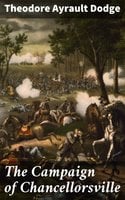 The Campaign of Chancellorsville - Theodore Ayrault Dodge