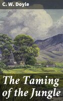 The Taming of the Jungle - C. W. Doyle