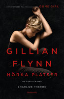 Mörka platser (Movie Tie-In Edition) - Gillian Flynn