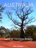 Australia: Land of Timeless Beauty - Mary Mageau