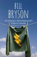 Aventuras y desventuras del Chico Centella - Bill Bryson