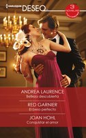 Belleza descubierta - El beso perfecto - Conquistar el amor - Andrea Laurence, Red Garnier, Joan Hohl