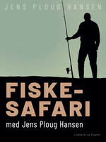 Fiskesafari med Jens Ploug Hansen - Jens Ploug Hansen