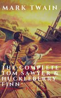 The Complete Tom Sawyer & Huckleberry Finn Collection - Mark Twain