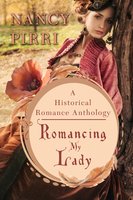 Romancing My Lady: A Historical Romance Anthology - Nancy Pirri