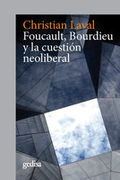 Foucault, Bourdieu y la cuestión neoliberal - Christian Laval