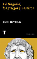 La tragedia, los griegos y nosotros - Simon Critchley
