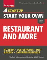Start Your Own Restaurant and More: Pizzeria, Coffeehouse, Deli, Bakery, Catering Business - Rich Mintzer, The Staff of Entrepreneur Media