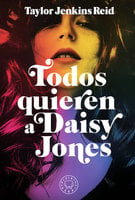 Todos quieren a Daisy Jones - Taylor Jenkins Reid