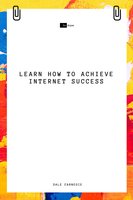 Learn How to Achieve Internet Success - Dale Carnegie