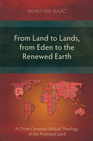 From Land to Lands, from Eden to the Renewed Earth - Munther Isaac