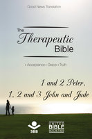 The Therapeutic Bible – 1 and 2 Peter, 1, 2 and 3 John and Jude: Acceptance • Grace • Truth - Sociedade Bíblica do Brasil