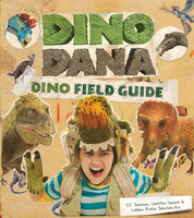Dino Dana: Dino Field Guide (Dinosaur gift) - J.J. Johnson, Colleen Russo Johnson, Christin Simms