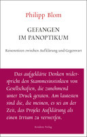 Gefangen im Panoptikum: Reisenotizen zwischen Aufklärung und Gegenwart - Philipp Blom
