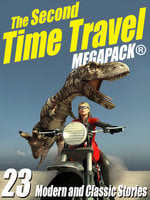 The Second Time Travel MEGAPACK®: 23 Modern and Classic Stories - Robert J. Sawyer, Kristine Kathryn Rusch