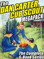 The Dan Carter, Cub Scout MEGAPACK®: The Complete 6-Book Series and More - Mildred A. Wirt