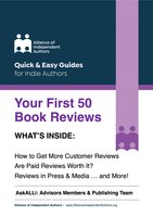 Your First 50 Book Reviews: ALLi's Guide to Getting More Reader Reviews - Orna Ross, Alliance of Independent Authors
