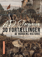 30 fortællinger af Nordens historie - A. D. Jørgensen