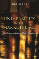 Universities in the Marketplace: The Commercialization of Higher Education - Derek Bok