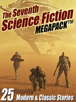 The Seventh Science Fiction MEGAPACK® - Robert Silverberg, Arthur C. Clarke, Mike Resnick, Marion Zimmer Bradley, Lawrence Watt-Evans