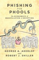 Phishing for Phools: The Economics of Manipulation and Deception - George A. Akerlof, Robert J. Shiller