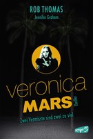 Veronica Mars: Zwei Vermisste sind zwei zu viel - Jennifer Graham, Rob Thomas