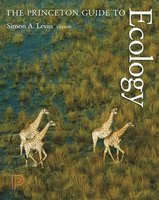 The Princeton Guide to Ecology - Jonathan B. Losos, Simon A. Levin, Michel Loreau, Ann P. Kinzig, H. Charles J. Godfray, David S. Wilcove, Stephen R. Carpenter, Brian Walker