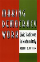 Making Democracy Work: Civic Traditions in Modern Italy - Robert Leonardi, Raffaella Y. Nanetti, Robert D. Putnam