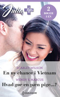 En ny chance i Vietnam / Hvad gør en pæn pige...? - Wendy S. Marcus, Scarlet Wilson