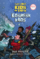 The Last Kids on Earth 4 - Kosmisk kaos - Max Brallier