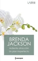 Ardiente atracción - Un plan imperfecto - Brenda Jackson