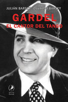 Gardel: El cantor del tango - Osvaldo Barsky, Julián Barsky