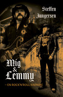 Mig og Lemmy: En rock'n'roll-krønike - Steffen Jungersen
