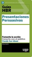Guía HBR: Presentaciones Persuasivas - Nancy Duarte, Harvard Business Review