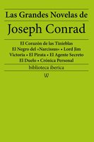 Las Grandes Novelas de Joseph Conrad - Joseph Conrad