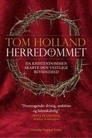 Herredømmet: Da kristendommen skabte den vestlige bevidsthed - Tom Holland