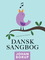 Dansk Sangbog - Johan Borup