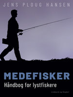 Medefisker. Håndbog for lystfiskere - Jens Ploug Hansen