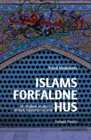 Islams forfaldne hus: De religiøse årsager til ufrihed, stagnation og vold. - Ruud Koopmans
