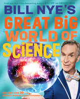Bill Nye's Great Big World of Science - Bill Nye, Gregory Mone