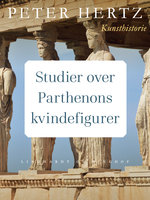 Studier over Parthenons kvindefigurer - Peter Hertz