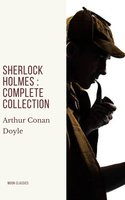 Sherlock Holmes : Complete Collection - Arthur Conan Doyle, Moon Classics