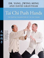 Tai Chi Push Hands - Jwing-Ming Yang, David W. Grantham