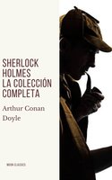 Sherlock Holmes: La colección completa - Arthur Conan Doyle, Moon Classics
