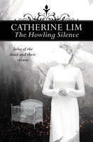 The Howling Silence: - Catherine Lim
