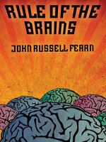 Rule of the Brains: Classic Science Fiction Stories - John Russell Fearn