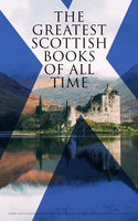 The Greatest Scottish Books of All time - J. M. Barrie, Robert Louis Stevenson, John Buchan, George MacDonald, Walter Scott, O. Douglas