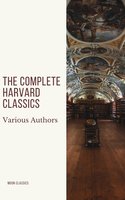 The Complete Harvard Classics 2020 Edition: The Five Foot Shelf & The Shelf of Fiction - Charles W. Eliot